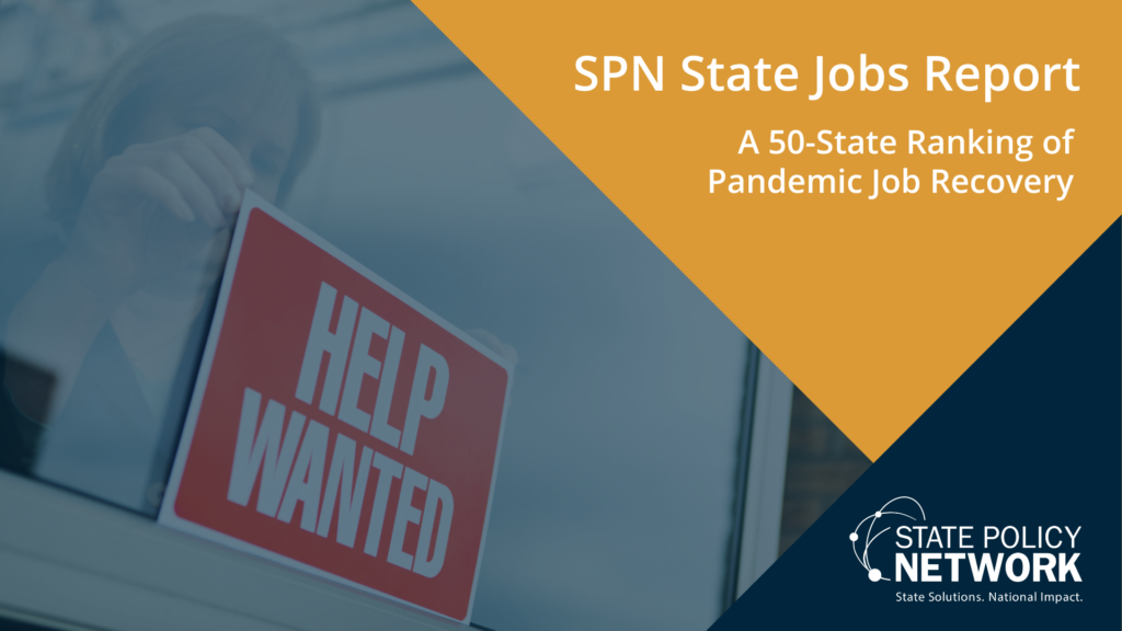 SPN's State Jobs Report tracks states' progress in post-pandemic job recovery.